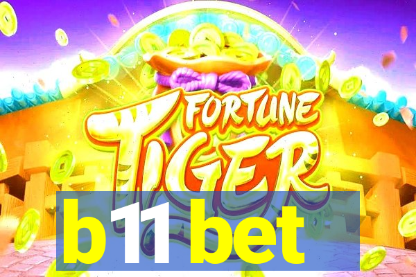 b11 bet